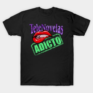 Novelas are addictive T-Shirt